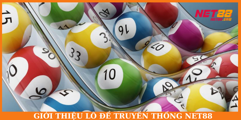 Lô đề truyền thống chinh phục đông đảo thành viên tại nhà cái