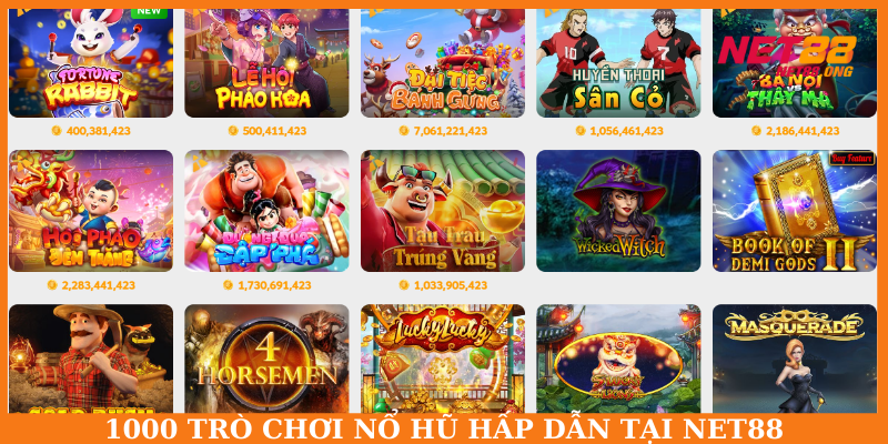 Hàng 1000 trò chơi nổ hũ NET88 với tỷ lệ thắng lên đến 98%