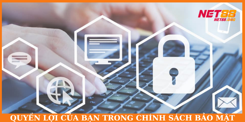 Quyền lợi người chơi được nhận trong chính sách tại NET88