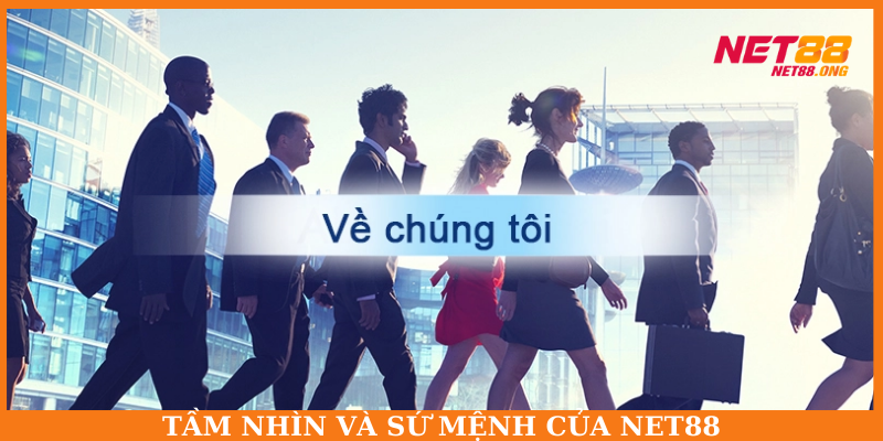 Tầm nhìn và sứ mệnh của NET88 mang đến khách hàng